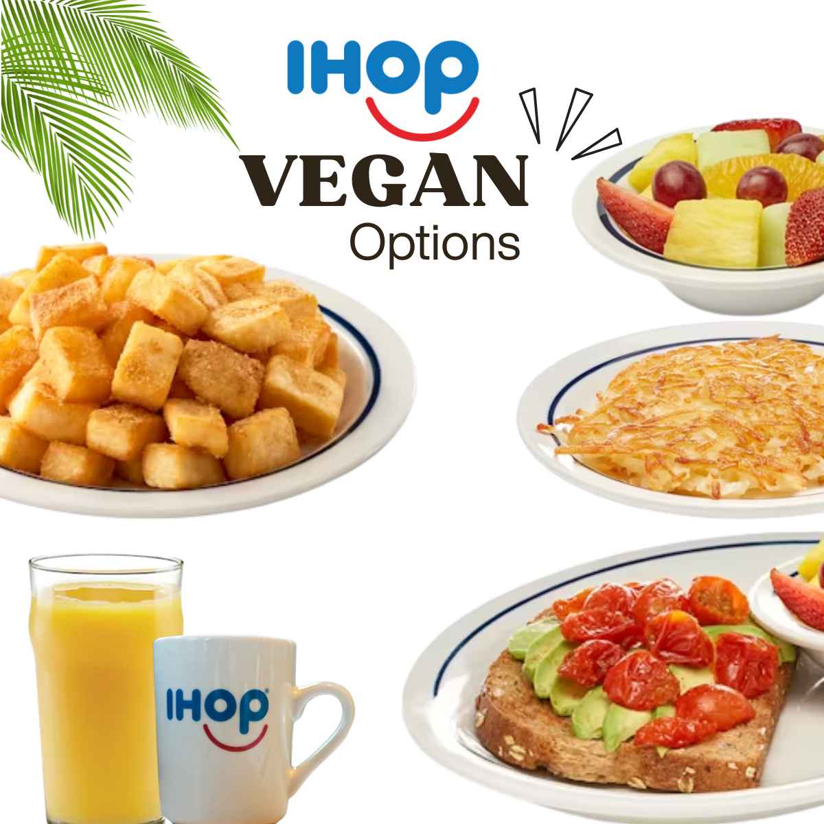 Plates of vegan IHOP breakfast options: seasoned potatoes, fresh fruit, hash browns, avocado toast, with a glass of orange juice and coffee.
