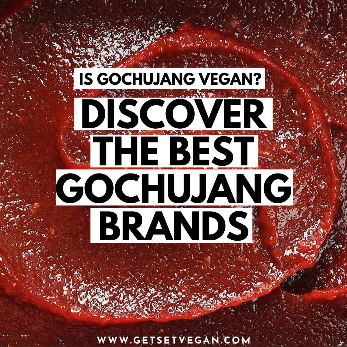 Gochujang paste background with text overlay.