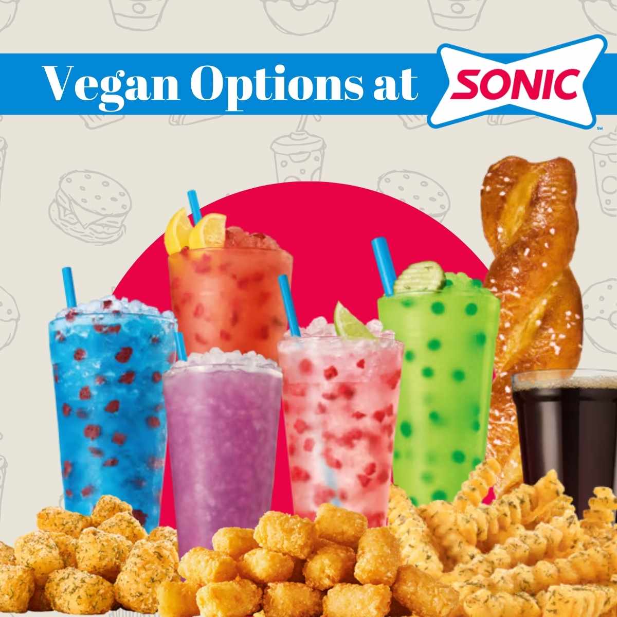 Images of all vegan food items at sonic menu.